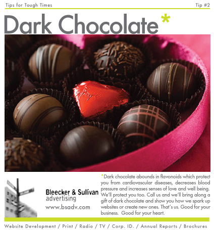 Dark Chocoloate: Dark chocolate abounds in flavonoids which protect you from cardiovascular diseases, it decrease blood presure and increase sesnse of love and well being.
We’ll protect you too. Call us and we’ll bring along a gift of dark chocolate and show you how we spark up websites or create new ones. That’s us. Good for your business.  Good for your heart.